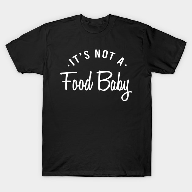 It's Not A Food Baby announcement pregnancy T-Shirt by Tee-quotes 